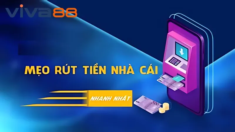 Các bước giao dịch rút tiền Viva88 khi thắng cược về tài khoản