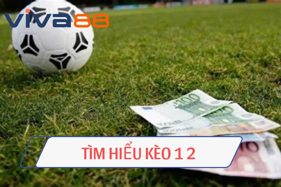 kèo 1 2