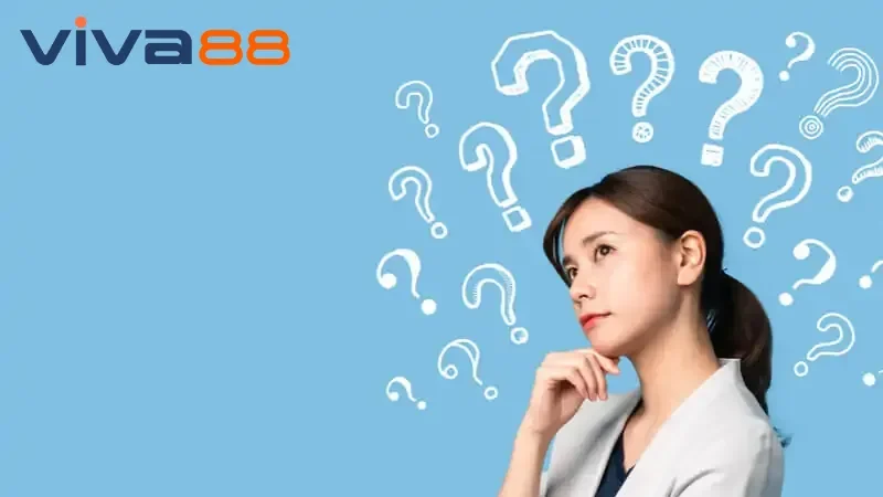 3 câu hỏi phổ biến trong sòng bài Viva88