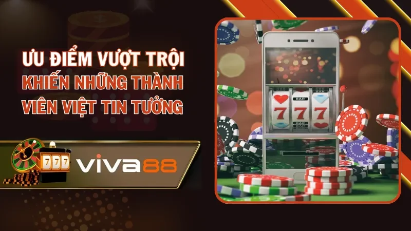 Những điểm vượt trội khiến người Việt tin tưởng nhà cái Những điểm vượt trội khiến người Việt tin tưởng nhà cái