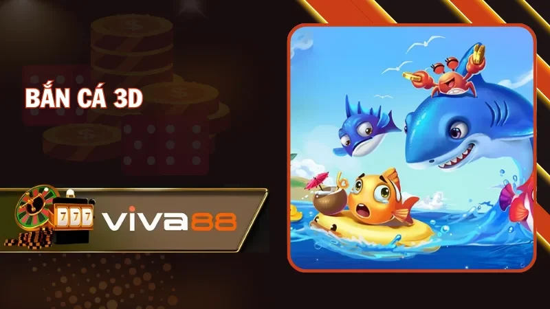 Bắn cá 3D với nhiều dụng cụ thú vị  Bắn cá 3D với nhiều dụng cụ thú vị