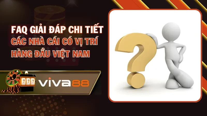 Giải đáp các câu hỏi về nhà cái đẳng cấp hiện nay  Giải đáp các câu hỏi về nhà cái đẳng cấp hiện nay